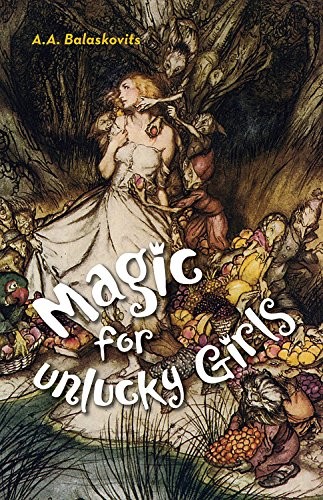 Cover of Magic for Unlucky Girls (SFWP Literary Awards)