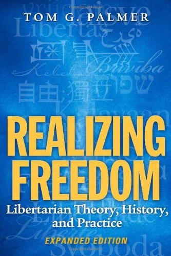 Cover of Realizing Freedom: Libertarian Theory, History, and Practice