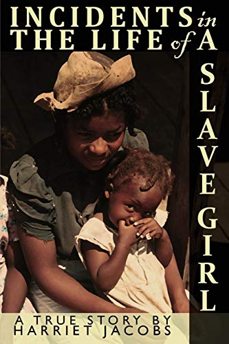 Cover of Incidents in the Life of a Slave Girl Written by Herself