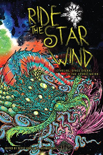 Cover of Ride the Star Wind: Cthulhu, Space Opera, and the Cosmic Weird