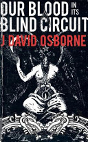 Cover of Our Blood in Its Blind Circuit