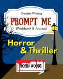 Cover of Prompt Me Horror & Thriller: Creative Writing Workbook & Journal