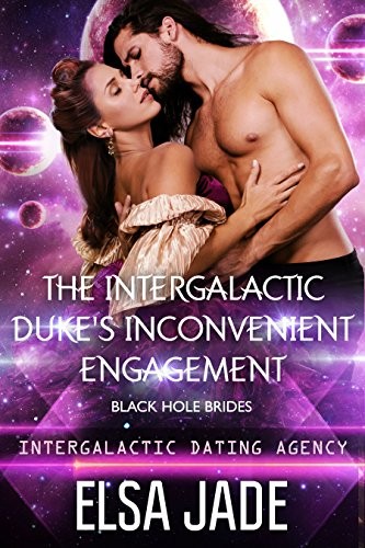 Cover of The Intergalactic Duke's Inconvenient Engagement: Black Hole Brides #1 (Intergalactic Dating Agency): Black Hole Brides #1 (Intergalactic Dating Agency) (Big Sky Alien Mail Order Brides Book 5)