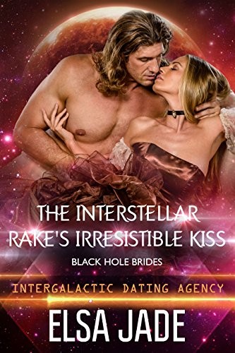Cover of The Interstellar Rake's Irresistible Kiss: Black Hole Brides #2 (Intergalactic Dating Agency): Black Hole Brides #2 (Intergalactic Dating Agency) (Big Sky Alien Mail Order Brides Book 6)