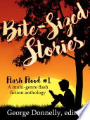 Cover of Bite-Sized Stories: A Multi-Genre Flash Fiction Anthology