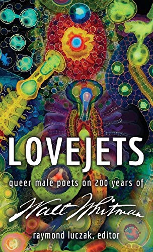 Cover of Lovejets: Queer Male Poets on 200 Years of Walt Whitman