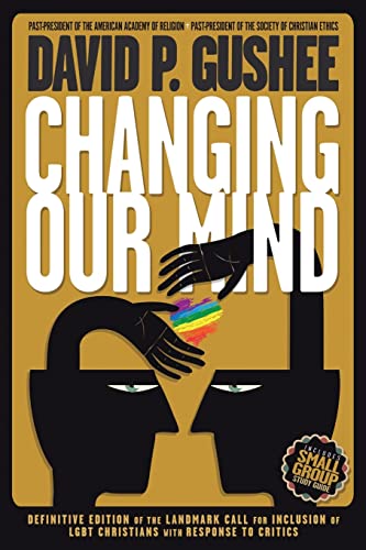 Cover of Changing Our Mind: Definitive 3rd Edition of the Landmark Call for Inclusion of LGBTQ Christians with Response to Critics