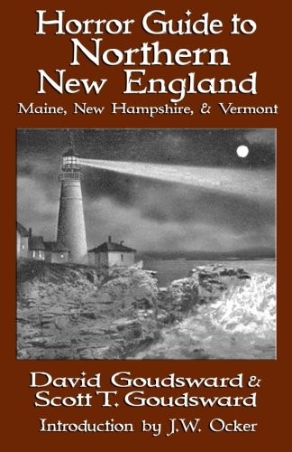 Cover of Horror Guide to Northern New England: Maine, New Hampshire, and Vermont (Horror Guides) (Volume 3)