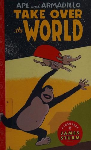 Cover of Ape and Armadillo take over the world