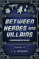 Cover of Between Heroes and Villains