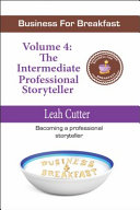 Cover of Business for Breakfast, Volume 4: The Intermediate Professional Storyteller