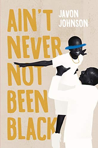 Cover of Ain’t Never Not Been Black
