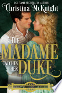 Cover of The Madame Catches Her Duke