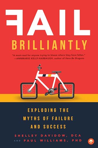 Cover of Fail Brilliantly: Exploding the Myths of Failure and Success