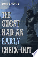 Cover of The Ghost Had an Early Check-Out