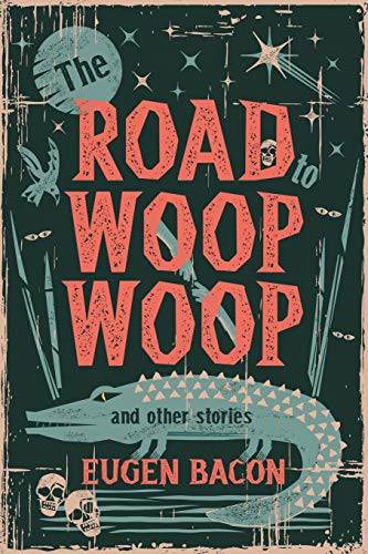 Cover of The Road to Woop Woop, and Other Stories