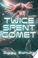 Cover of Twice-Spent Comet