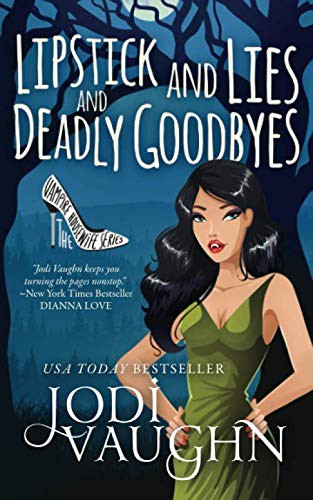 Cover of LIPSTICK AND LIES AND DEADLY GOODBYES