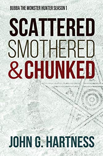Cover of Scattered, Smothered, & Chunked: Bubba the Monster Hunter Season 1 (Volume 1)