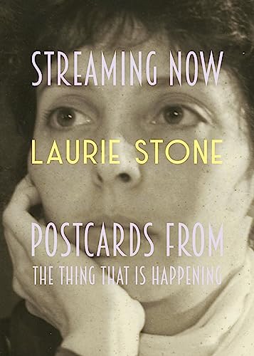 Cover of Streaming Now: Postcards from the Thing That Is Happening