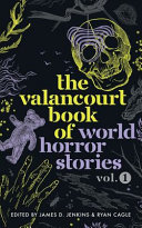 Cover of The Valancourt Book of World Horror Stories, Volume 1