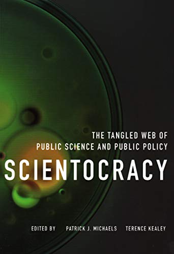 Cover of Scientocracy: The Tangled Web of Public Science and Public Policy