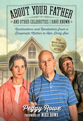 Cover of About Your Father and Other Celebrities I Have Known: Ruminations and Revelations from a Desperate Mother to Her Dirty Son
