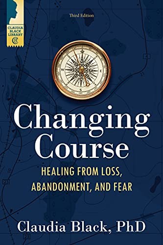 Cover of Changing Course: Healing from Loss, Abandonment, and Fear