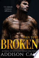 Cover of Born to be Broken (Alpha’s Claim, Libro Due)