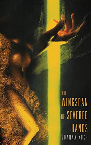 Cover of The Wingspan of Severed Hands