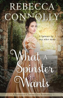 Cover of What a Spinster Wants