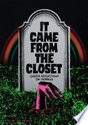 Cover of It Came from the Closet: Queer Reflections on Horror