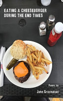 Cover of Eating a Cheeseburger During the End Times