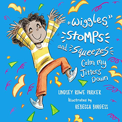 Cover of Wiggles, Stomps, and Squeezes Calm My Jitters Down