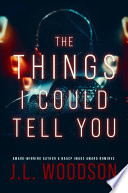Cover of The Things I Could Tell You
