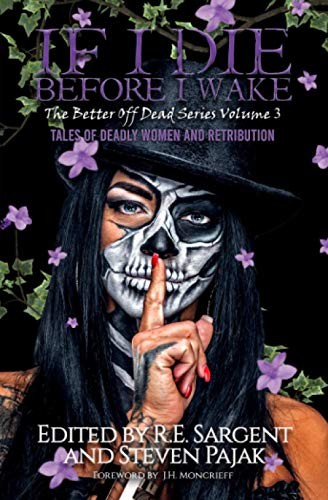 Cover of If I Die Before I Wake Vol. 3: Tales of Deadly Women and Retribution