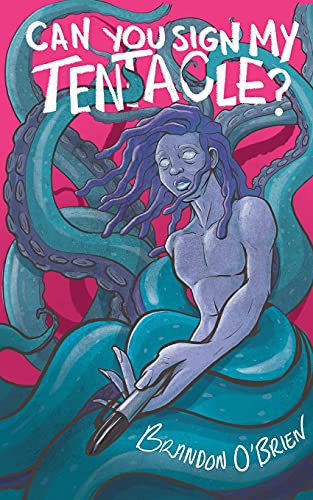 Cover of Can You Sign My Tentacle?