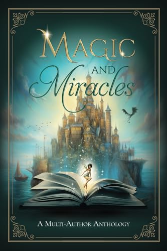 Cover of Magic and Miracles: A Multi-Author Anthology