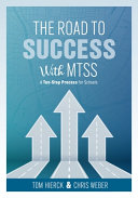 Cover of The Road to Success with Mtss: A Ten-Step Process for Schools (Your Guide to Customizing an Academic and Behavioral Intervention System for Your Scho