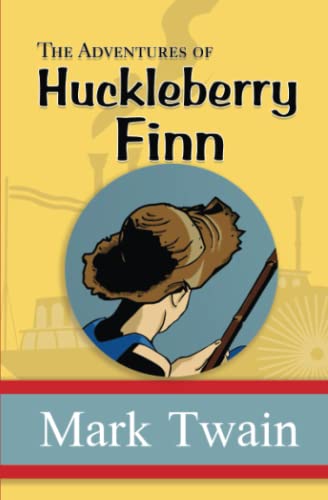 Cover of The Adventures of Huckleberry Finn - The Original, Unabridged, and Uncensored 1885 Classic
