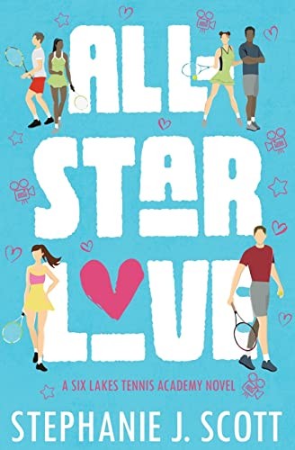 Cover of All-Star Love: A Six Lakes Tennis Academy Novel
