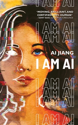 Cover of I Am AI: A Novelette