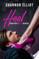 Cover of Heel: A Femdom/ Male Submissive Billionaire Romance