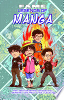 Cover of FAME: Legends of Manga: The Creators Behind Dragon Ball, Berserk, One Piece & Solo Leveling