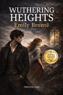Cover of Wuthering Heights by Emily Brontë: the New Modern English Edition (Annotated) - Timeless Lore