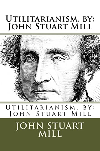 Cover of Utilitarianism. by: John Stuart Mill