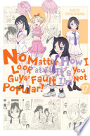 Cover of No Matter How I Look at It, It's You Guys' Fault I'm Not Popular!, Vol. 17
