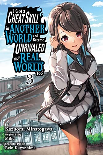 Cover of I Got a Cheat Skill in Another World and Became Unrivaled in the Real World, Too, Vol. 3 (manga)