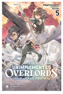 Cover of The Unimplemented Overlords Have Joined the Party!, Vol. 5