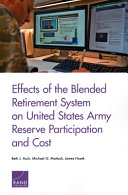 Cover of Effects of the Blended Retirement System on United States Army Reserve Participation and Cost